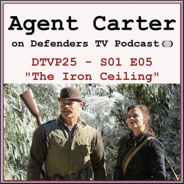 Agent Carter S01E05 "The Iron Ceiling" Podcast