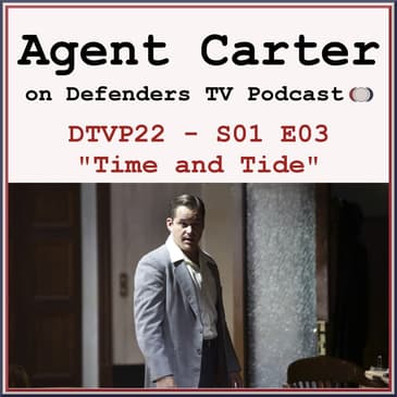 Agent Carter S01E03 "Time And Tide" Podcast