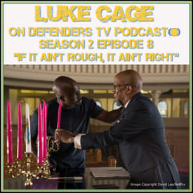 Luke Cage 208 Review of "If It Ain't Rough, It Ain't Right" on TV Podcast Industries