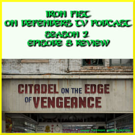 Iron Fist 208 Review "Citadel on The Edge of Vengeance" by TV Podcast Industries