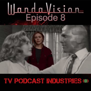 WandaVision Episode 8 "Previously On" from TV Podcast Industries