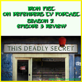 Iron Fist 203 Review "This Deadly Secret" by TV Podcast Industries