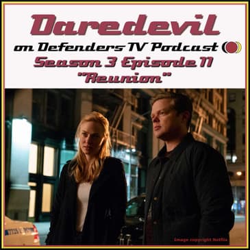 Daredevil Season 3 Episode 11 Review "Reunion" by TV Podcast Industries
