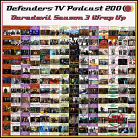 Defenders TV Podcast Episode 200 and Daredevil Season 3 Wrap Up