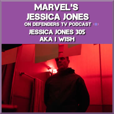 Jessica Jones 305 Review of “AKA I Wish” by TV Podcast Industries