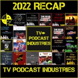 2022 TV and Movie Recap and 2023 Preview from TV Podcast Industries