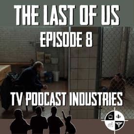 The Last Of Us 8 When We Are In Need