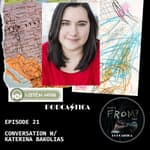 21. Conversation w/ Katerina Bakolias about Season 2 of FROM
