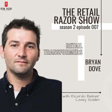 S2E7 - Retail Transformers - Bryan Dove