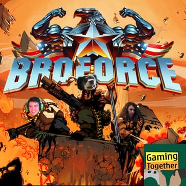 Episode 117: Broforce - Zap to the Extreme!
