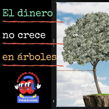 En tiempos de inflación: el dinero no crece en árboles.