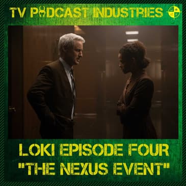 Loki Episode 4 "The Nexus Event" podcast from TV Podcast Industries