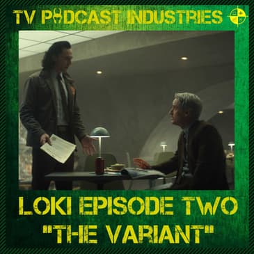 Loki Episode 2 "The Variant" podcast from TV Podcast Industries