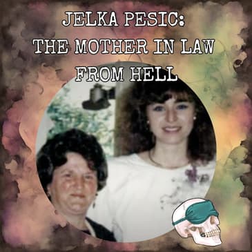 Jelka Pesic: The Mother in Law From Hell