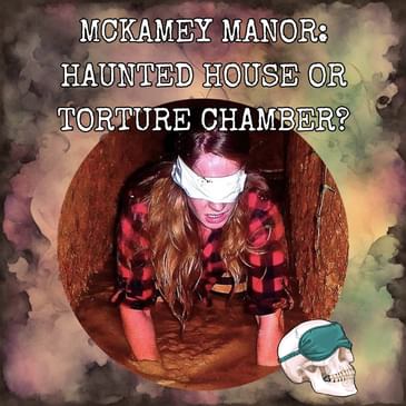McKamey Manor: Haunted House or Torture Chamber?