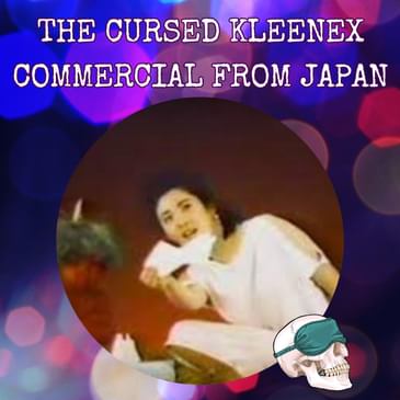 The Cursed Kleenex Commercial from Japan