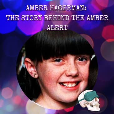 Amber Hagerman: The Story Behind the Amber Alert