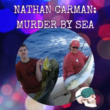 Nathan Carman: Murder by Sea