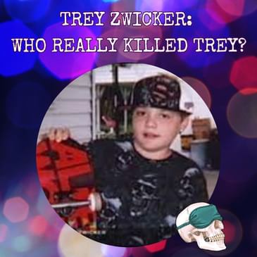 Trey Zwicker: Who Really Killed Trey?