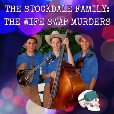 The Stockdale Family: The Wife Swap Murders