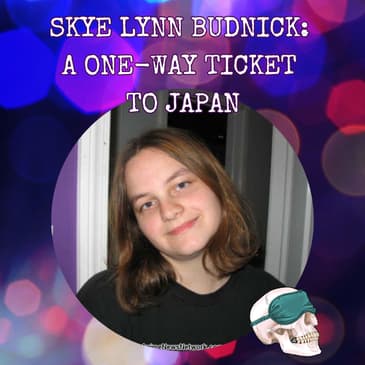Skye Lynn Budnick: A One-Way Ticket to Japan