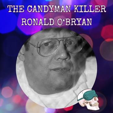 Ronald O‘Bryan: The Candyman Killer