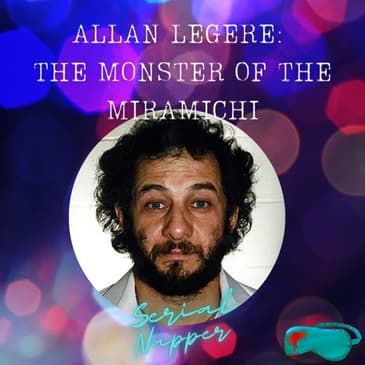 Allan Legere: the Monster of the Miramichi