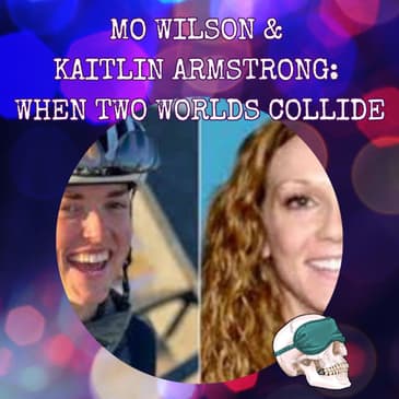 Mo Wilson & Kaitlin Armstrong: When Two Worlds Collide