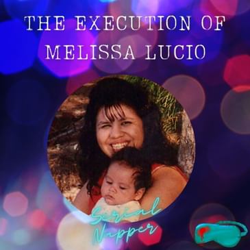 The Execution of Melissa Lucio: Innocent or Guilty of Killing Her Daughter?