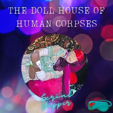 Anatoly Moskvin: The Doll House of Human Corpses