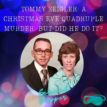 Tommy Zeigler: A Christmas Eve Quadruple Murder. But Did He do it?