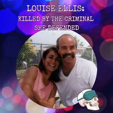 Louise Ellis: Killed by the Criminal She Defended