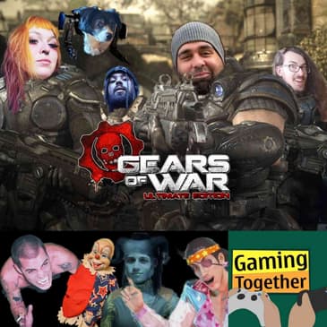 Episode 176: Gears of War Ultimate - Based and Clownpilled
