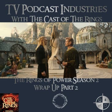 The Rings of Power S2 Wrap-Up Crossover Pt 2