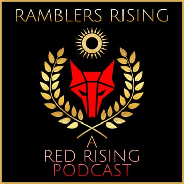 Ramblers Rising - Red Rising Chapters 30-33