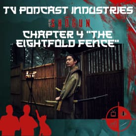 Shogun Chapter 4 The Eightfold Fence Podcast