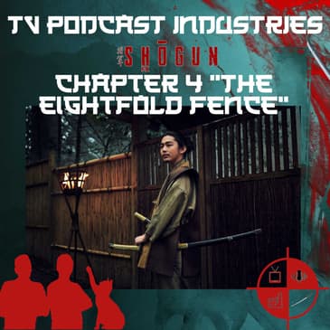 Shogun Chapter 4 The Eightfold Fence Podcast