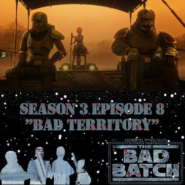 Star Wars The Bad Batch 308 Podcast