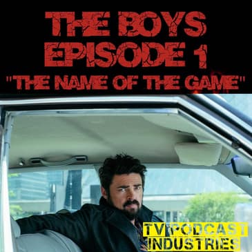 The Boys Episode 1 "Name Of The Game" Podcast