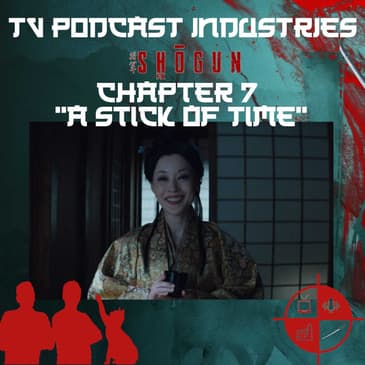 Shogun Chapter 7 Podcast