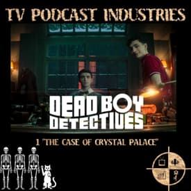 Dead Boy Detectives Episode 1 Podcast