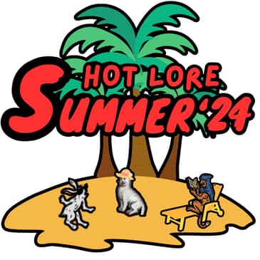 Hot Lore Summer is in session!