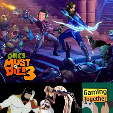 Episode 152: Orc Must Die! 3 - Booking It