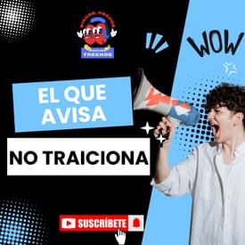 El que avisa no traiciona.