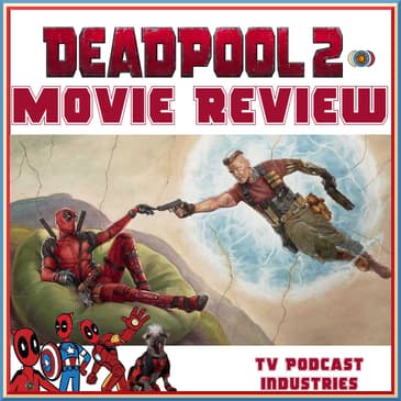 Deadpool 2 Movie Review