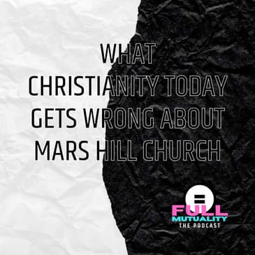 S1E01: What Christianity Today Gets Wrong About Mars Hill Church