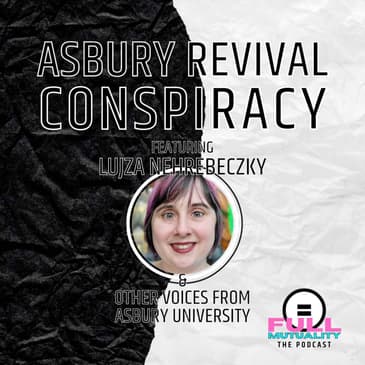 S1E27: Asbury Revival Conspiracy