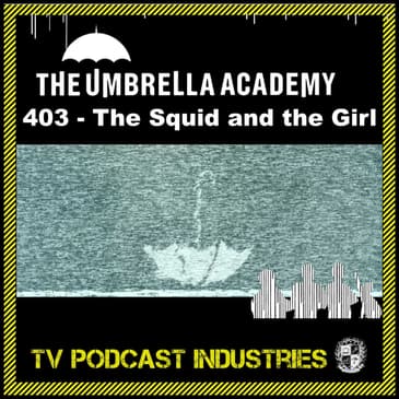 Umbrella Academy Season 4 Episode 3 Podcast