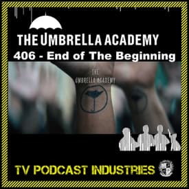 Umbrella Academy Season 4 Episode 6 Podcast