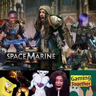 Episode 172: Warhammer 40,000 Space Marine 2 - Racist Trunks
